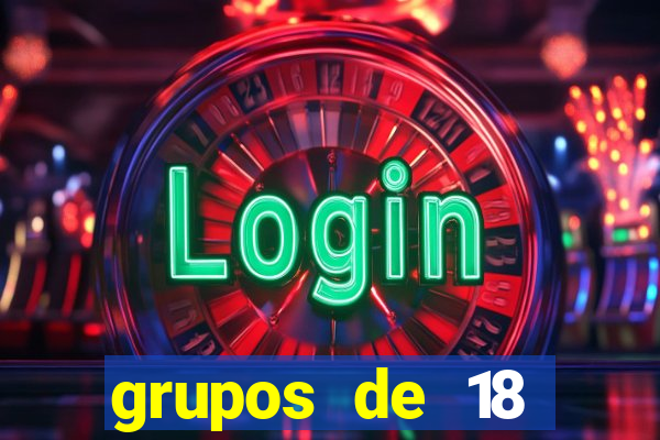 grupos de 18 dezenas para lotofácil